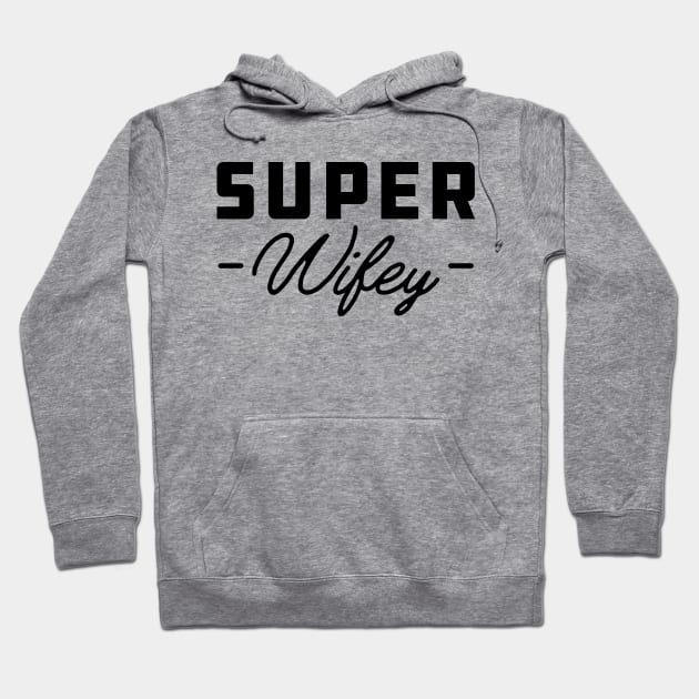 Wifey - Super Wifey Hoodie by KC Happy Shop